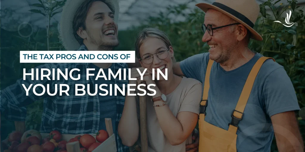Tax Pros and Cons of Hiring Family in Your Business