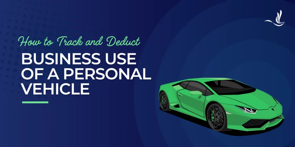 How to Track and Deduct Business Use of a Personal Vehicle